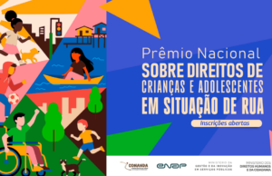 Enap abre inscrições para o 1º Prêmio Nacional de Proteção Integral de Crianças e Adolescentes em Situação de Rua