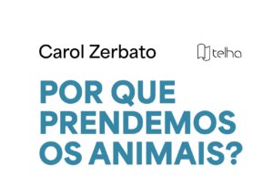 Em livro, escritora conscientiza população sobre cativeiros de animais